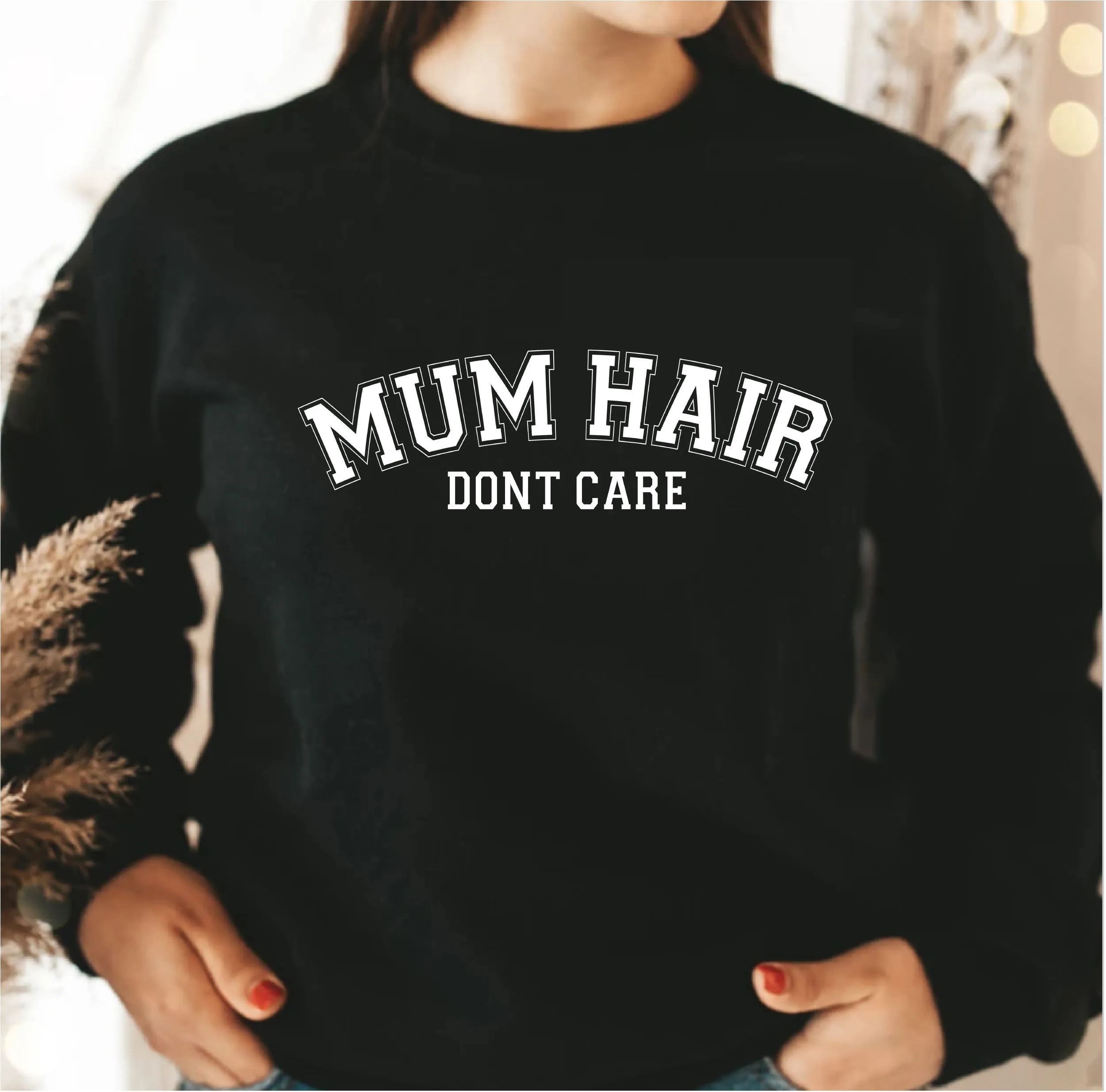 Mum Hair Don't Care Sweatshirt