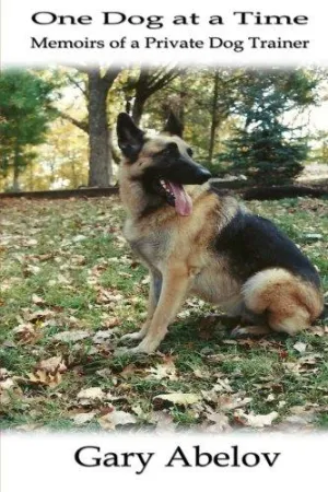 One Dog at a Time: Memoirs of a Private Dog Trainer
