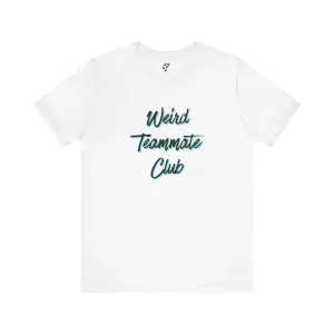 Weird Teammate Club Adult T-Shirt